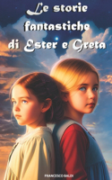 storie fantastiche di Ester e Greta