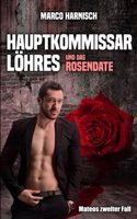 Hauptkommissar Löhres und das Rosendate