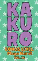 Kakuro Bonus Level: Mega Hard! Vol. 35: Play Kakuro Grid Very Hard Level Number Based Crossword Puzzle Popular Travel Vacation Games Japanese Mathematical Logic Similar