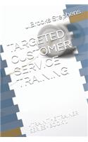 Targeted Customer Service Training