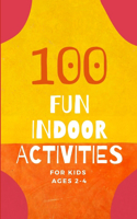 100 Fun Indoor Activities for Kids Ages 2-4