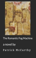 The Romantic Fog Machine