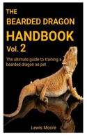 The Bearded Dragon Handbook: Vol. 2: The ultimate guide to training a bearded dragon as pet(2 The Bearded Dragon Handbook)