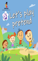 Let's Play Pretend: (2 Fun with Cali)