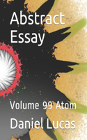 Abstract Essay: Volume 99 Atom(99 Abstract Painting)