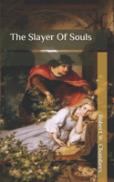 The Slayer Of Souls