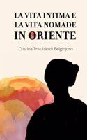 La Vita Intima E La Vita Nomade in Oriente