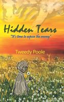 Hidden Tears: It's Time To Expose The Enemy