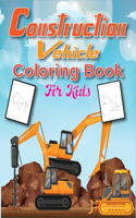 Construction Vehicles Coloring Book for Kids