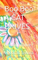 Boo Boo A CAT DRIVES: How do you live ?