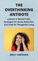 Overthinking Antidote