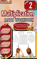Multiplication Math Workbook 2nd Grade: Multiplication Grade 2, Multiplication Practice Single Digit for Kids, Multiplication Games, Drills and Fact Families(1 Mathflare Workbooks)