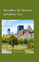 Montreal & Quebec City Reiseführer 2024