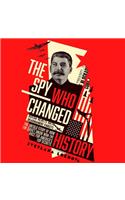 The Spy Who Changed History