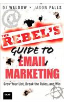 Rebel's Guide to Email Marketing, The