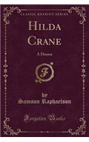 Hilda Crane: A Drama (Classic Reprint)