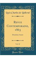 Revue Contemporaine, 1863, Vol. 32: Douzieme Annee (Classic Reprint): Douzieme Annee (Classic Reprint)