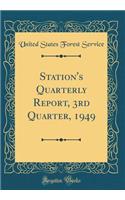 Station's Quarterly Report, 3rd Quarter, 1949 (Classic Reprint)