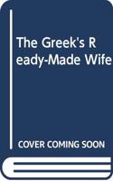 The Greek's Ready-Made Wife