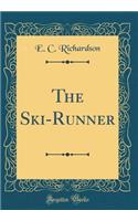 The Ski-Runner (Classic Reprint)