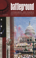 Battleground: Government and Politics [2 Volumes]
