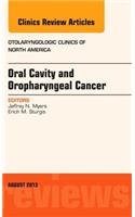 Oral Cavity and Oropharyngeal Cancer, an Issue of Otolaryngologic Clinics