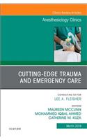 Cutting-Edge Trauma and Emergency Care, an Issue of Anesthesiology Clinics