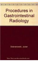 Procedures in Gastrointestinal Radiology