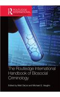 The Routledge International Handbook of Biosocial Criminology