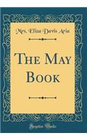 The May Book (Classic Reprint)