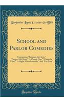 School and Parlor Comedies