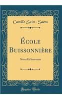 ï¿½cole Buissonniï¿½re: Notes Et Souvenirs (Classic Reprint): Notes Et Souvenirs (Classic Reprint)