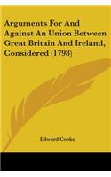 Arguments For And Against An Union Between Great Britain And Ireland, Considered (1798)