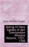 Bidrag Til Hans Egedes of Den Gracnlandske Missions Historie, 1721-1760