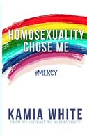 Homosexuality Chose Me