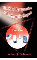 The Final Comparative of the Synoptic Gospels