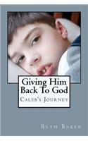 Giving Him Back To God