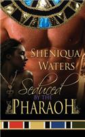 Seduced by the Pharaoh