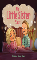 My Little Sister Says
