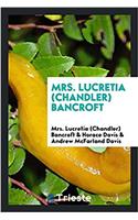MRS. LUCRETIA  CHANDLER  BANCROFT