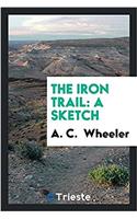 The Iron Trail: A Sketch