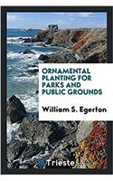 Ornamental Planting for Parks and Public Grounds