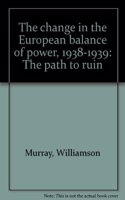 The Change in the European Balance of Power, 1938-1939