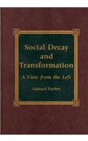 Social Decay and Transformation