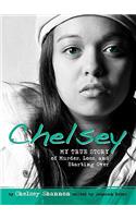 Chelsey: My True Story of Murder, Loss, and Starting Over