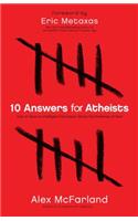 10 Answers for Atheists