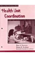 Multiskilling: Health Unit Coordination for the Health Care Provider