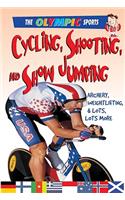 Cycling, Shooting, and Show Jumping: (Olympic Sports)