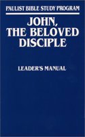John, the Beloved Disciple (Leader’s Guide)