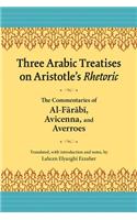 Three Arabic Treatises on Aristotle's Rhetoric